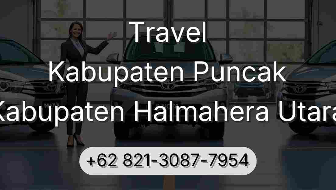 Travel Kabupaten Puncak Kabupaten Halmahera Utara