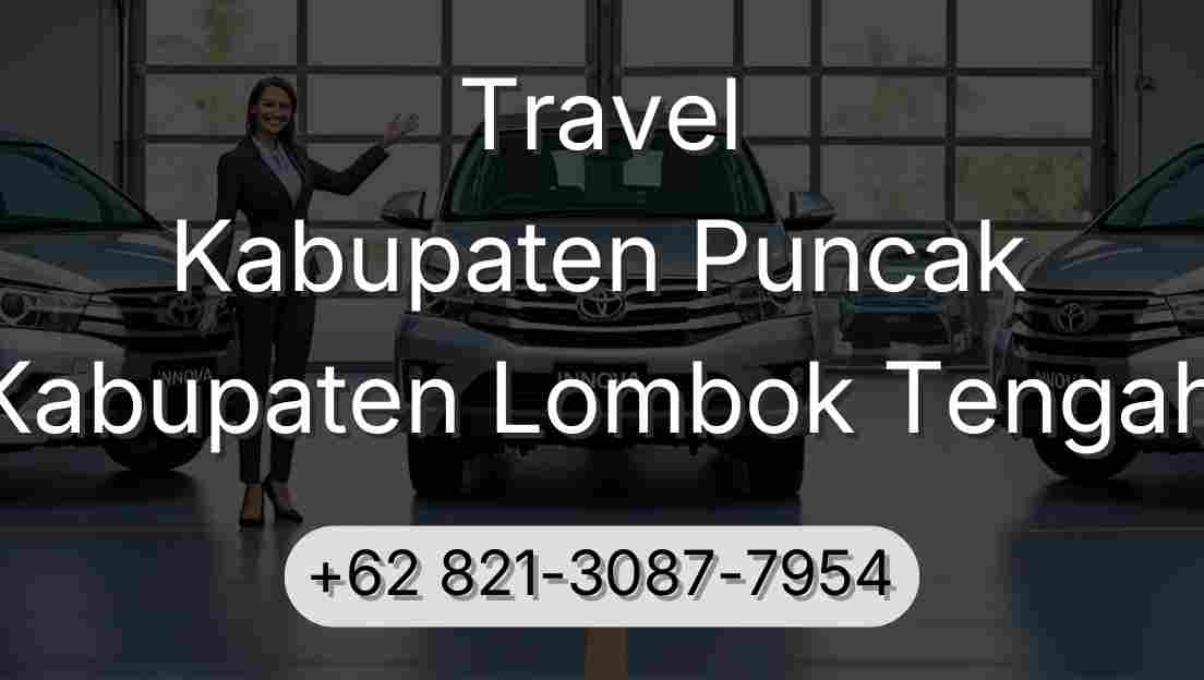 Travel Kabupaten Puncak Kabupaten Lombok Tengah