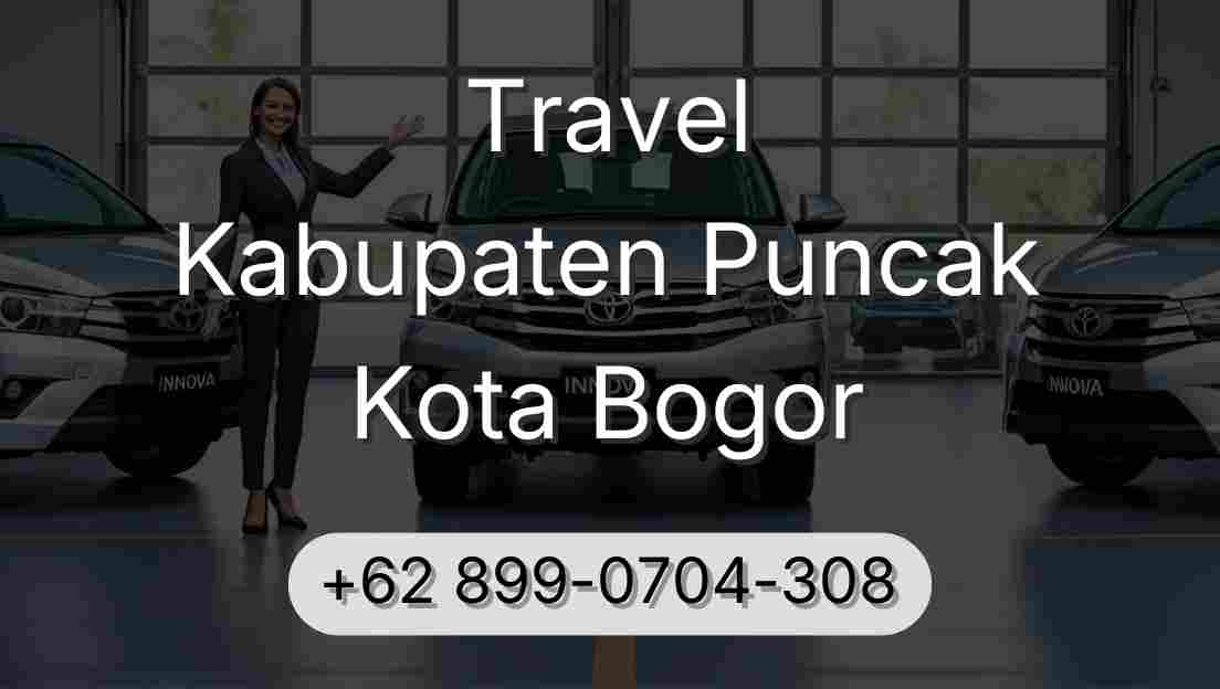 Travel Kabupaten Puncak Kota Bogor