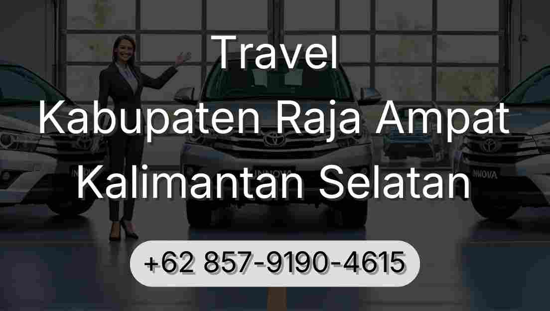 Travel Kabupaten Raja Ampat Kalimantan Selatan