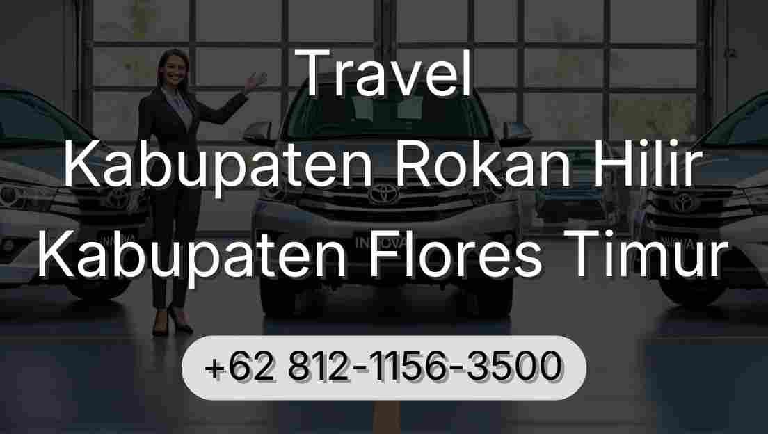 Travel Kabupaten Rokan Hilir Kabupaten Flores Timur