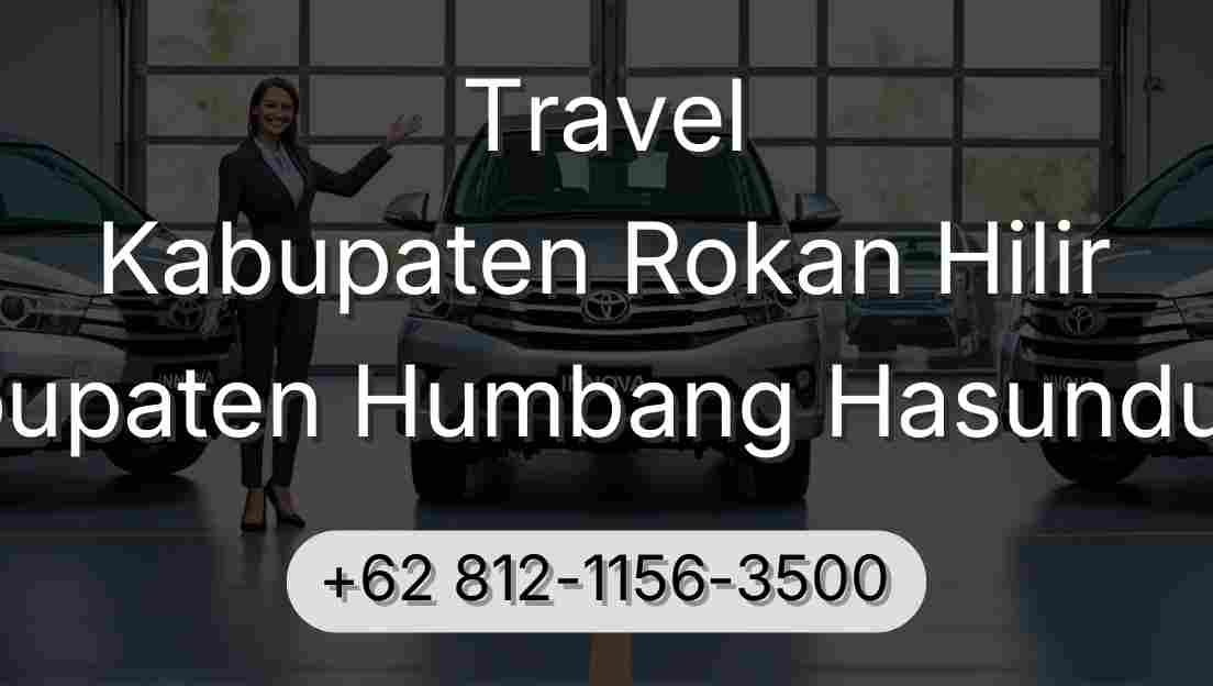 Travel Kabupaten Rokan Hilir Kabupaten Humbang Hasundutan