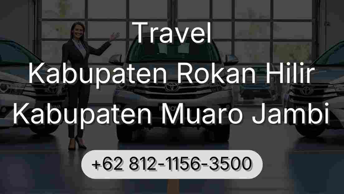 Travel Kabupaten Rokan Hilir Kabupaten Muaro Jambi
