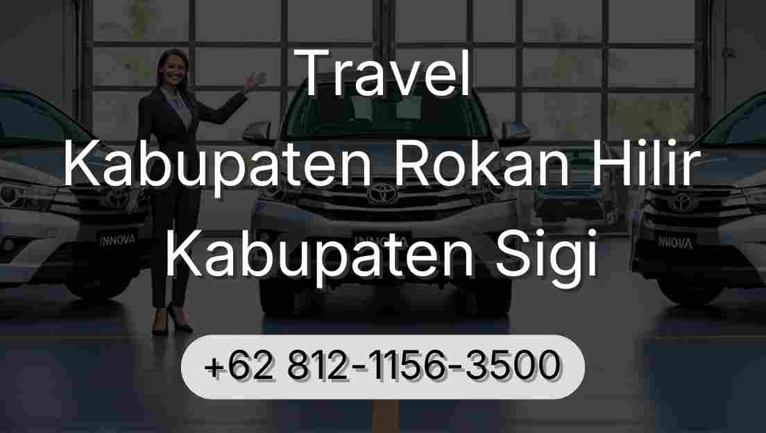 Travel Kabupaten Rokan Hilir Kabupaten Sigi
