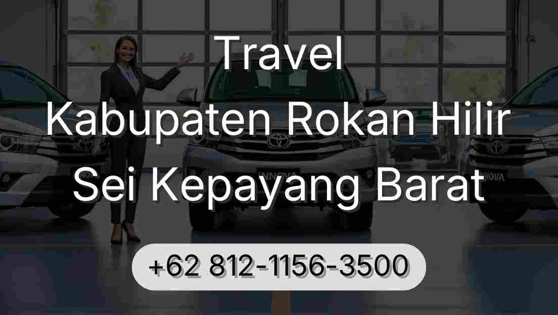Travel Kabupaten Rokan Hilir Sei Kepayang Barat