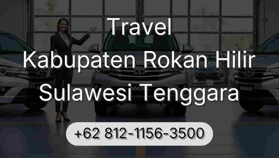 Travel Kabupaten Rokan Hilir Sulawesi Tenggara