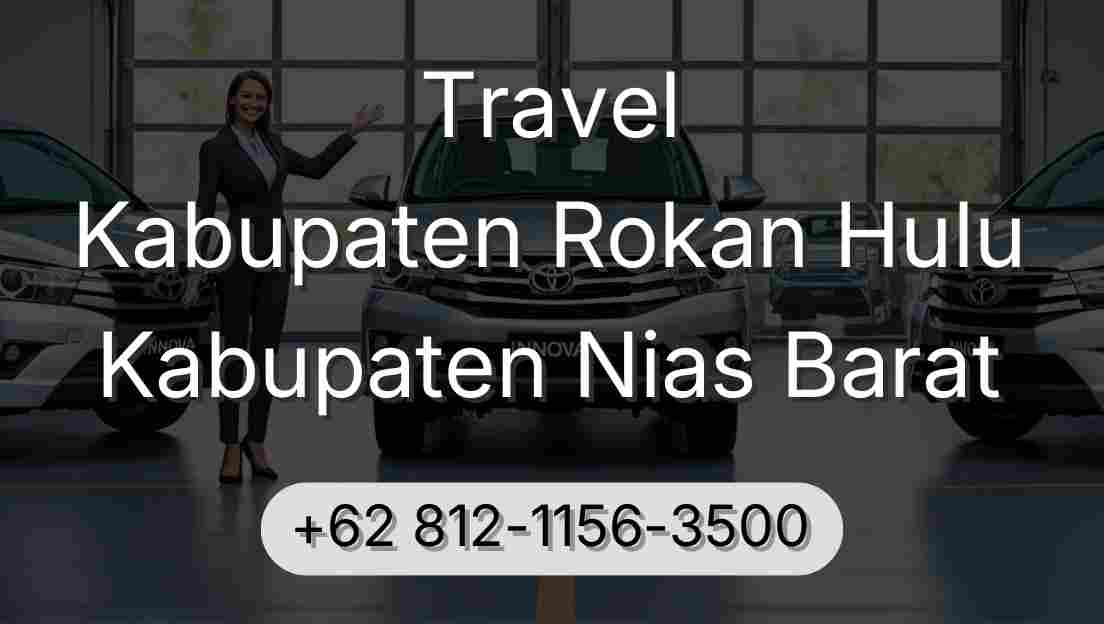 Travel Kabupaten Rokan Hulu Kabupaten Nias Barat