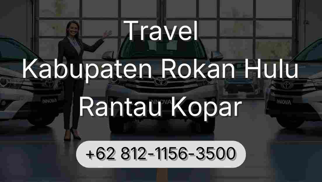 Travel Kabupaten Rokan Hulu Rantau Kopar