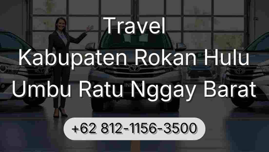 Travel Kabupaten Rokan Hulu Umbu Ratu Nggay Barat
