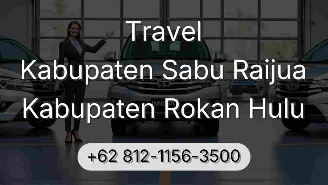 Travel Kabupaten Sabu Raijua Kabupaten Rokan Hulu