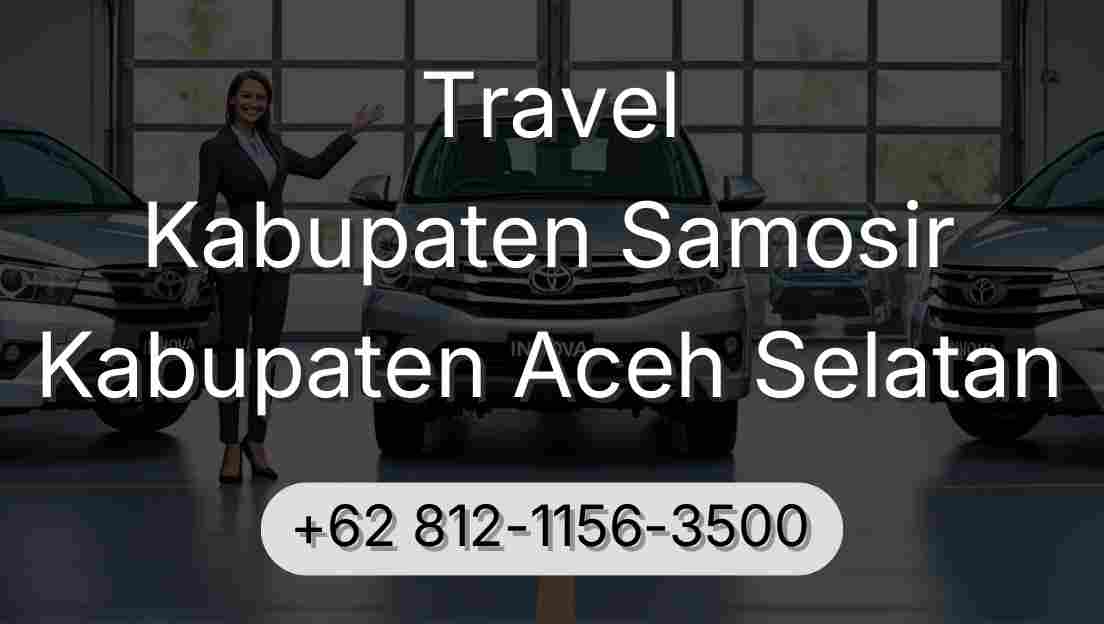 Travel Kabupaten Samosir Kabupaten Aceh Selatan