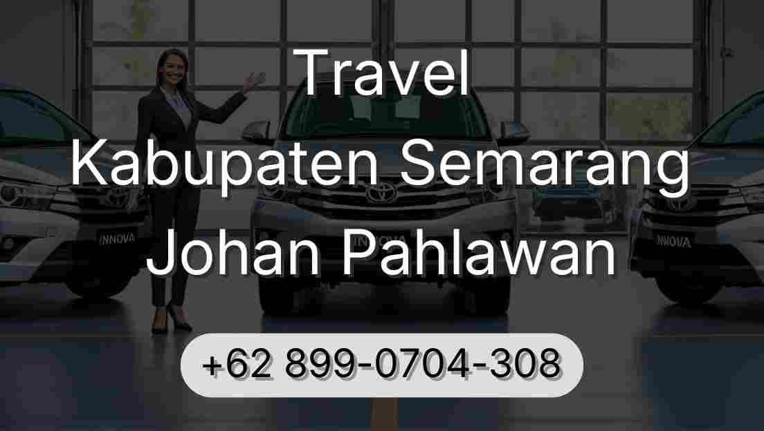 Travel Kabupaten Semarang Johan Pahlawan