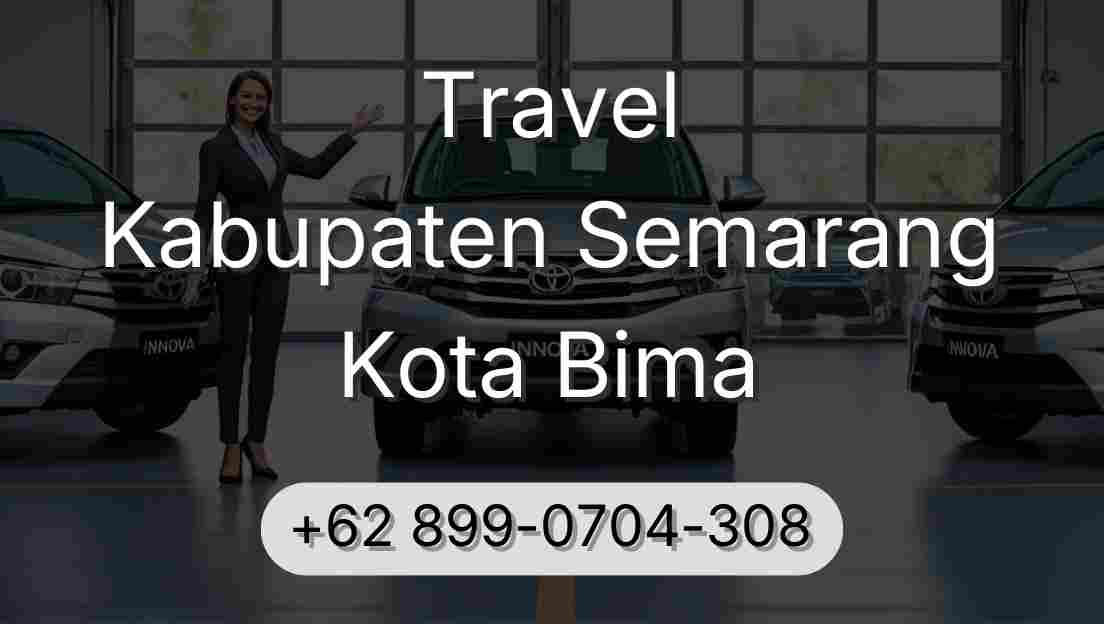 Travel Kabupaten Semarang Kota Bima