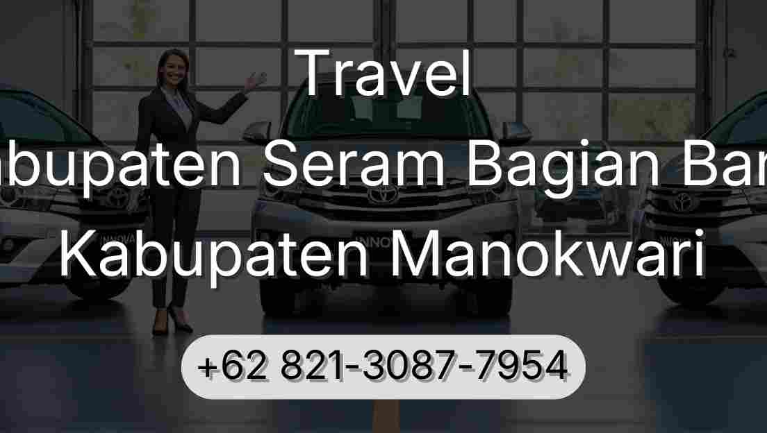 Travel Kabupaten Seram Bagian Barat Kabupaten Manokwari