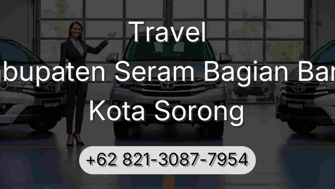 Travel Kabupaten Seram Bagian Barat Kota Sorong