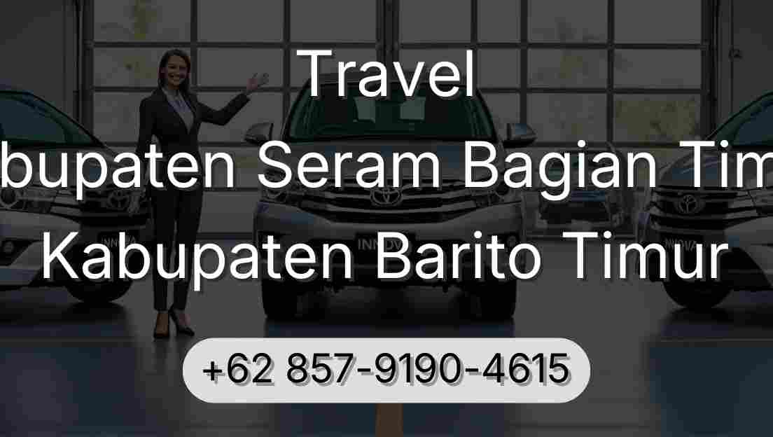 Travel Kabupaten Seram Bagian Timur Kabupaten Barito Timur