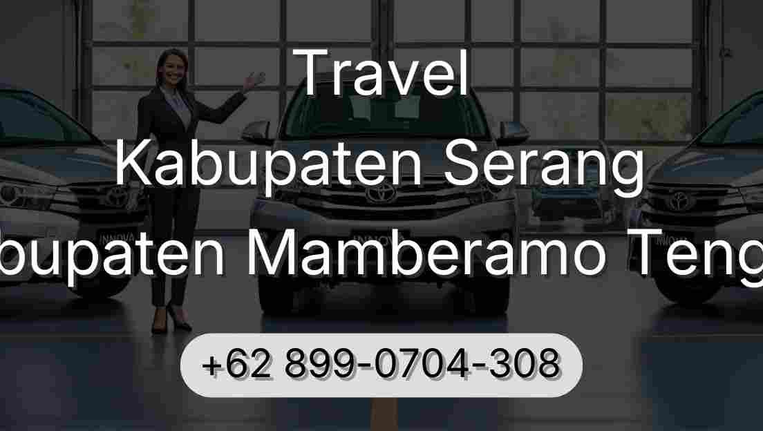 Travel Kabupaten Serang Kabupaten Mamberamo Tengah
