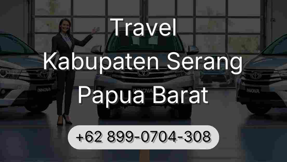 Travel Kabupaten Serang Papua Barat