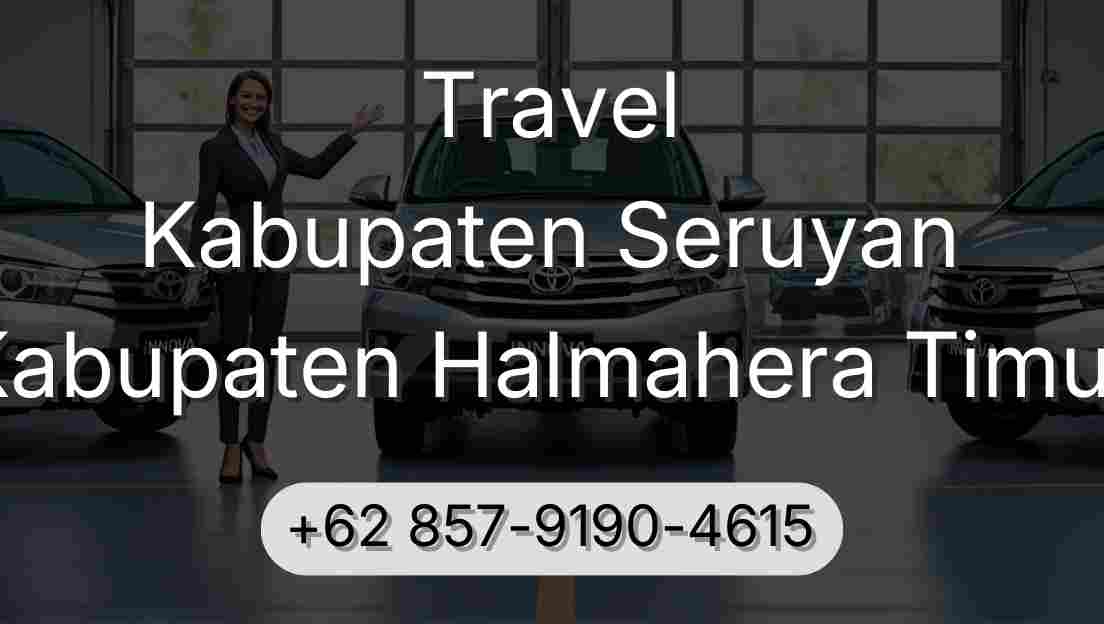 Travel Kabupaten Seruyan Kabupaten Halmahera Timur