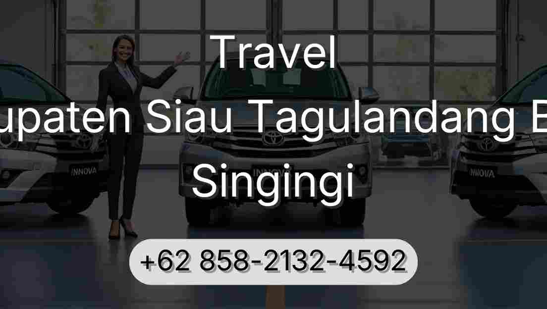 Travel Kabupaten Siau Tagulandang Biaro Singingi