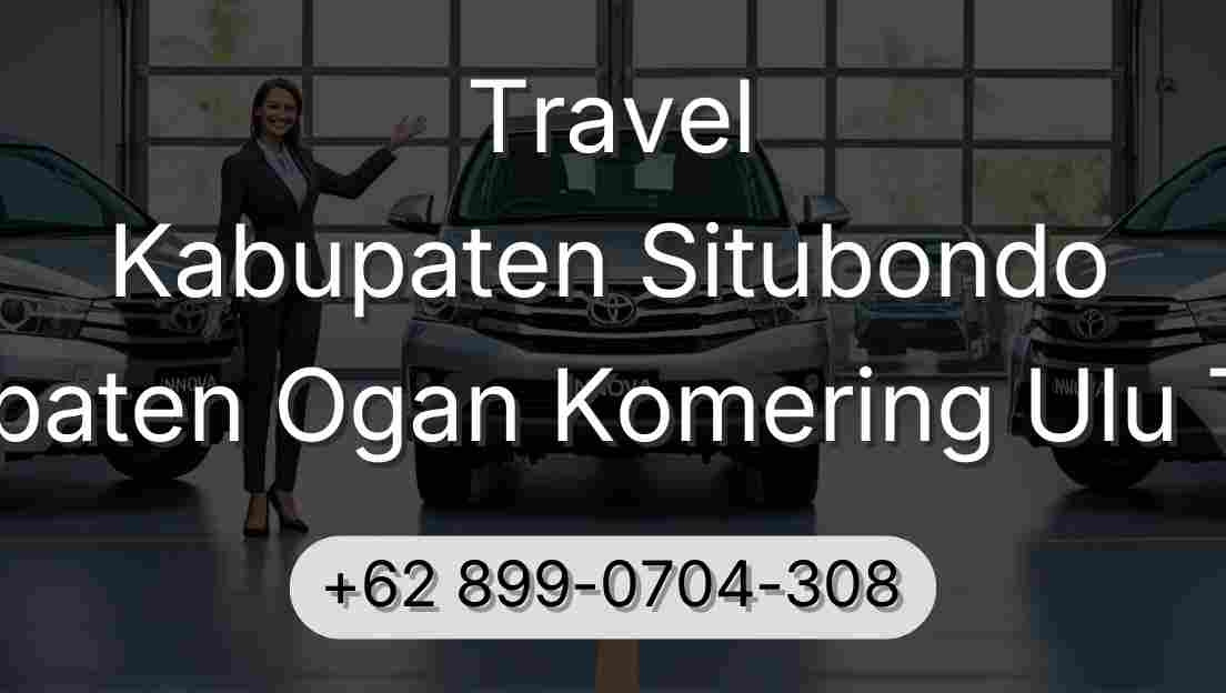 Travel Kabupaten Situbondo Kabupaten Ogan Komering Ulu Timur