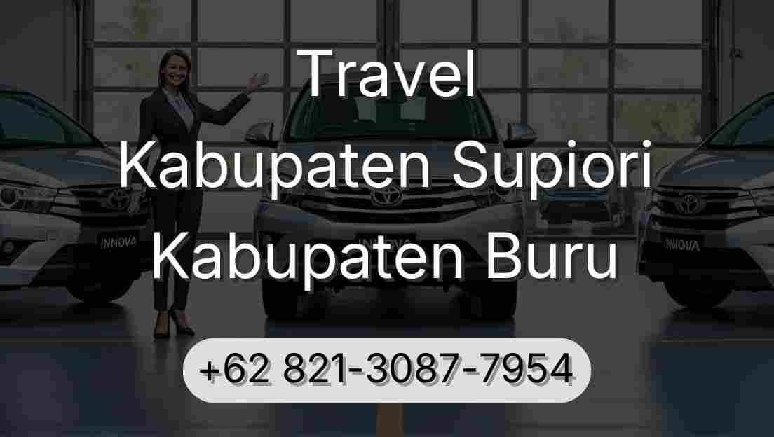 Travel Kabupaten Supiori Kabupaten Buru