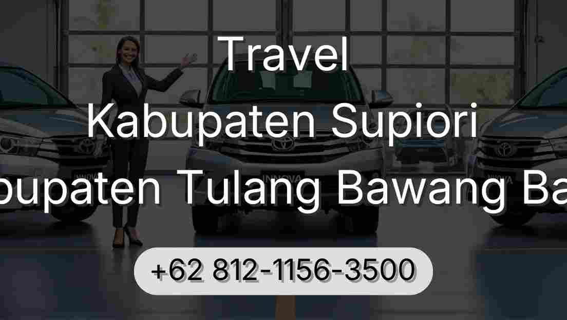 Travel Kabupaten Supiori Kabupaten Tulang Bawang Barat