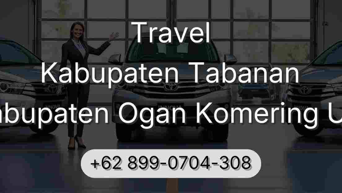 Travel Kabupaten Tabanan Kabupaten Ogan Komering Ulu