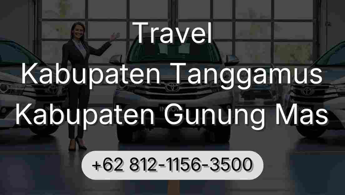 Travel Kabupaten Tanggamus Kabupaten Gunung Mas