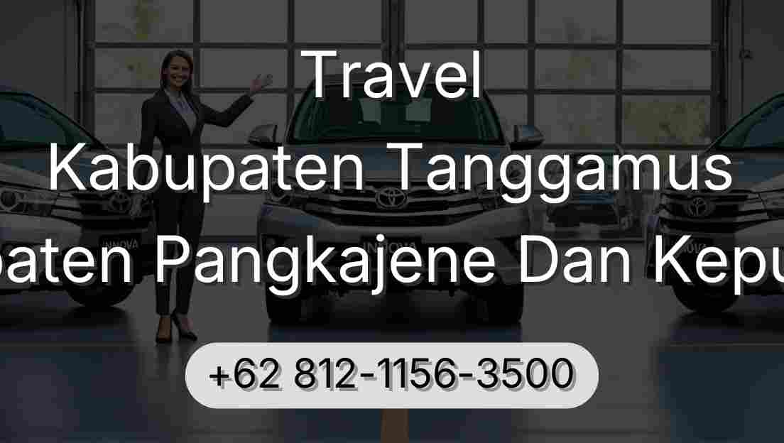Travel Kabupaten Tanggamus Kabupaten Pangkajene Dan Kepulauan