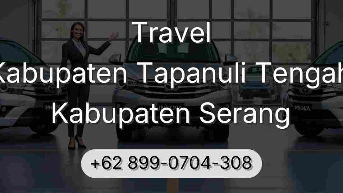 Travel Kabupaten Tapanuli Tengah Kabupaten Serang