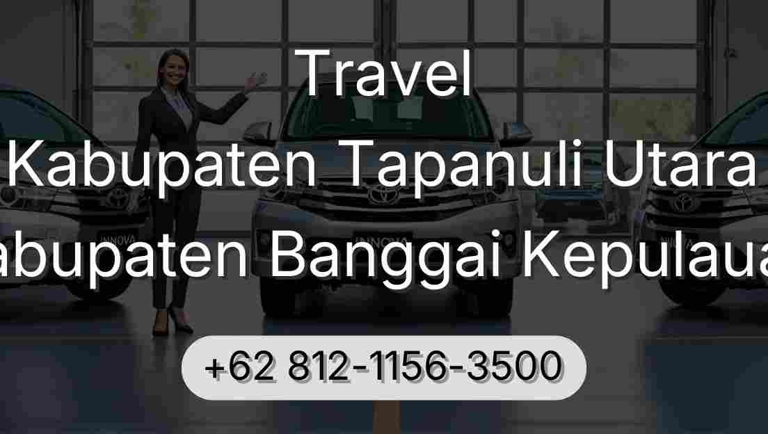 Travel Kabupaten Tapanuli Utara Kabupaten Banggai Kepulauan