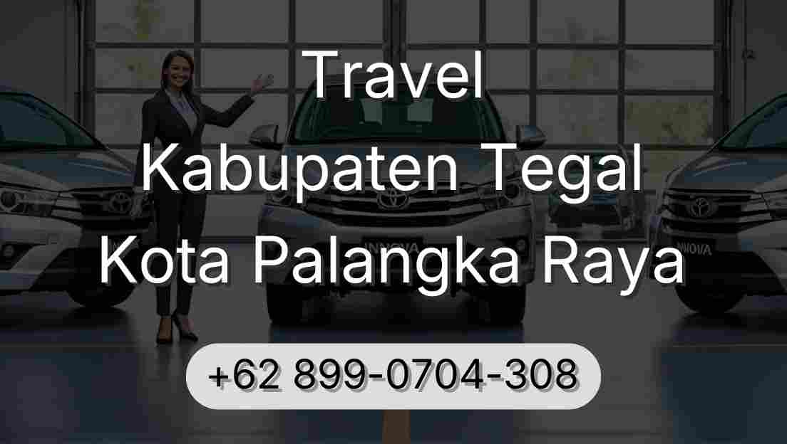 Travel Kabupaten Tegal Kota Palangka Raya