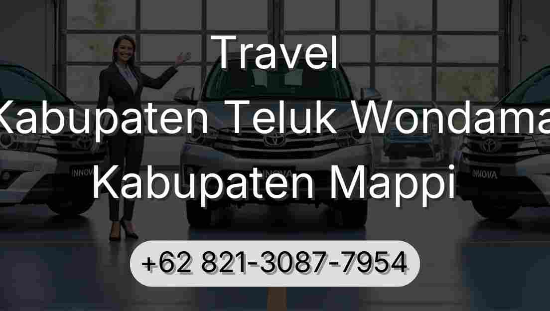Travel Kabupaten Teluk Wondama Kabupaten Mappi