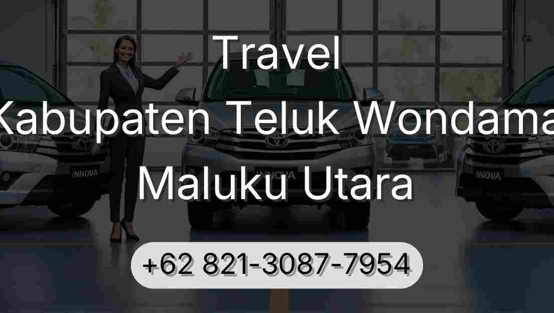 Travel Kabupaten Teluk Wondama Maluku Utara