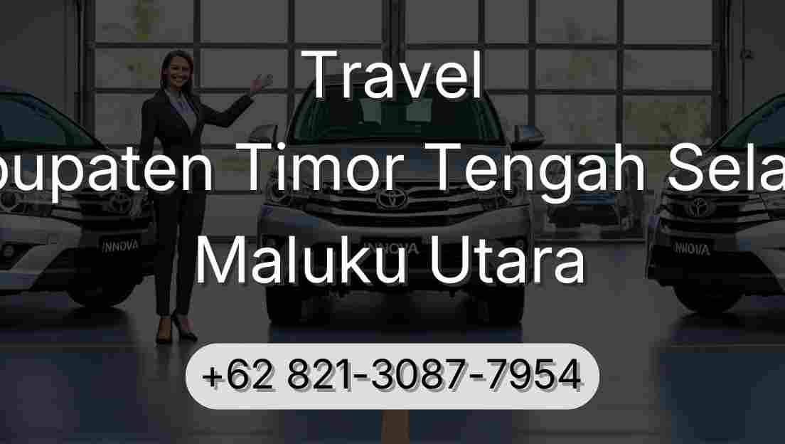 Travel Kabupaten Timor Tengah Selatan Maluku Utara