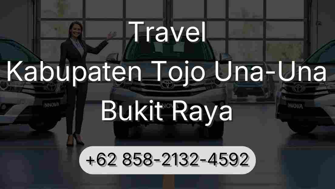 Travel Kabupaten Tojo Una-Una Bukit Raya