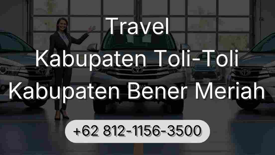 Travel Kabupaten Toli-Toli Kabupaten Bener Meriah