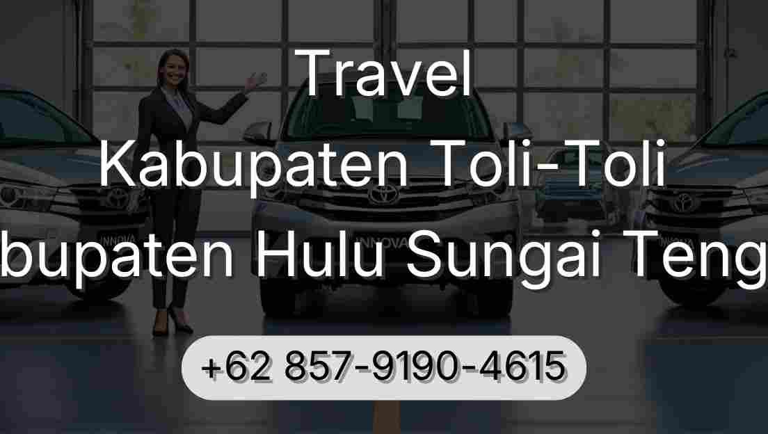 Travel Kabupaten Toli-Toli Kabupaten Hulu Sungai Tengah