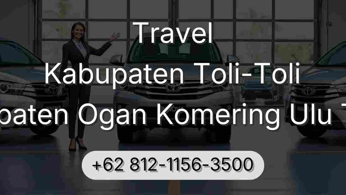 Travel Kabupaten Toli-Toli Kabupaten Ogan Komering Ulu Timur