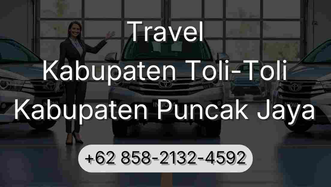 Travel Kabupaten Toli-Toli Kabupaten Puncak Jaya