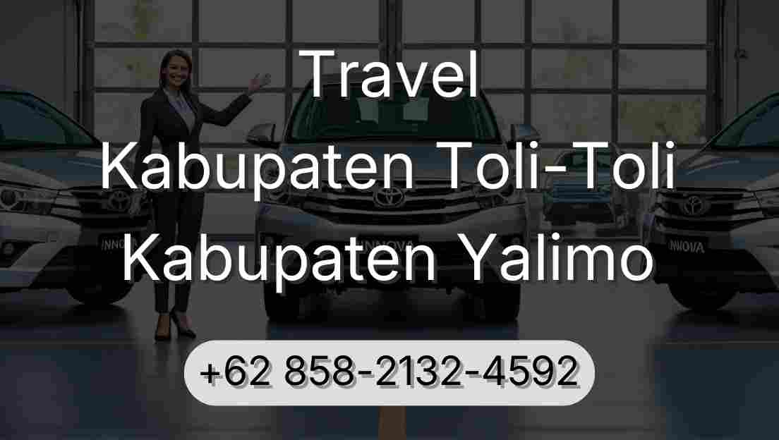 Travel Kabupaten Toli-Toli Kabupaten Yalimo