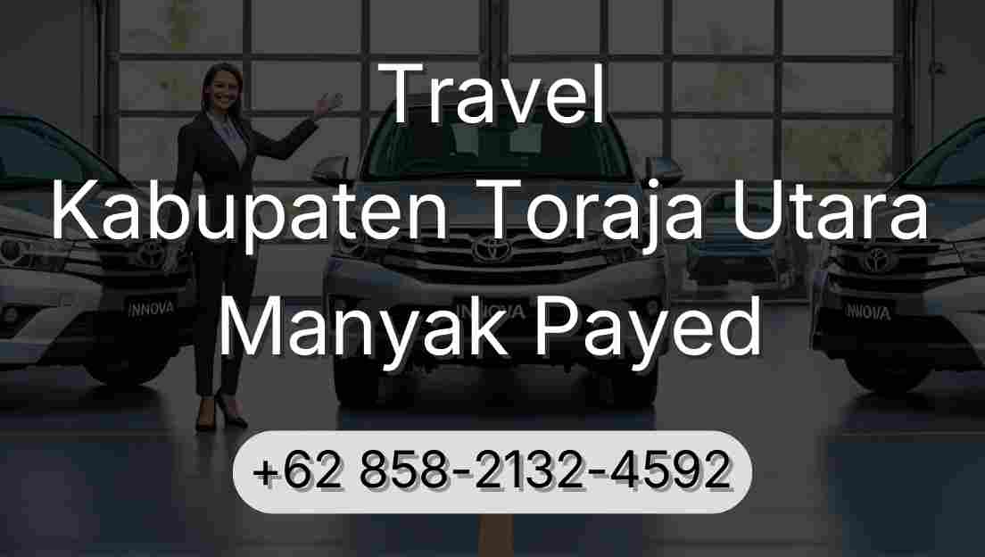 Travel Kabupaten Toraja Utara Manyak Payed