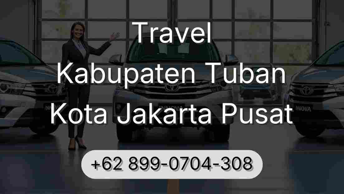 Travel Kabupaten Tuban Kota Jakarta Pusat