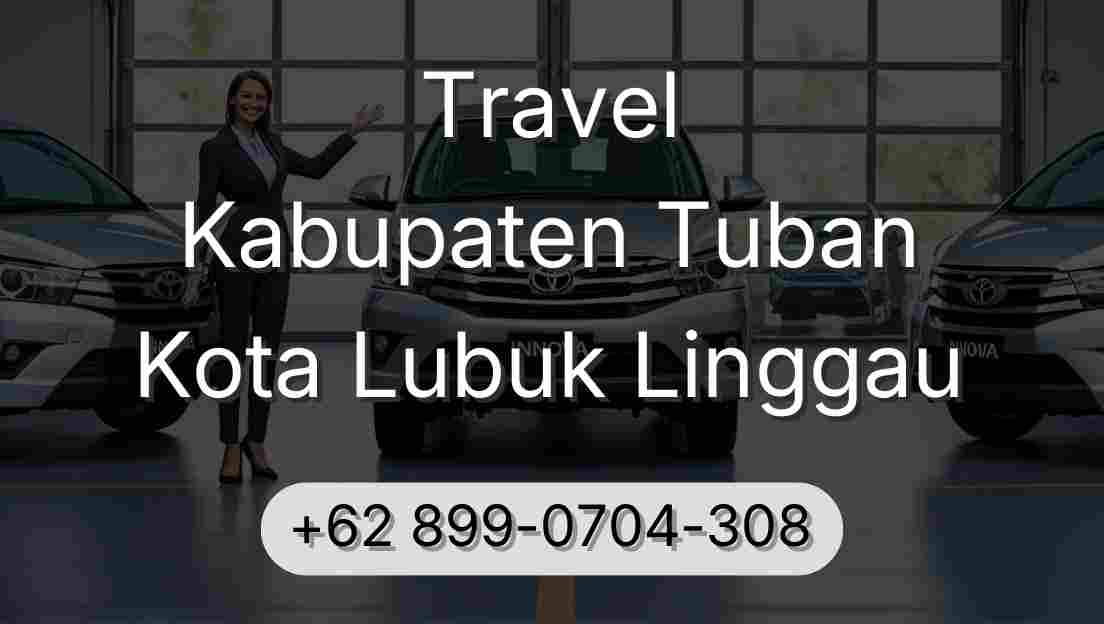 Travel Kabupaten Tuban Kota Lubuk Linggau