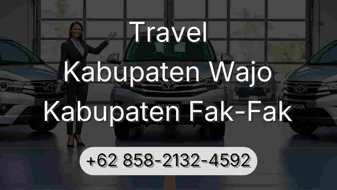 Travel Kabupaten Wajo Kabupaten Fak-Fak