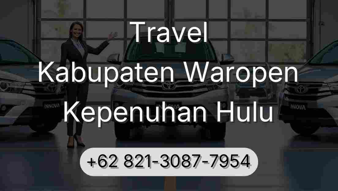Travel Kabupaten Waropen Kepenuhan Hulu