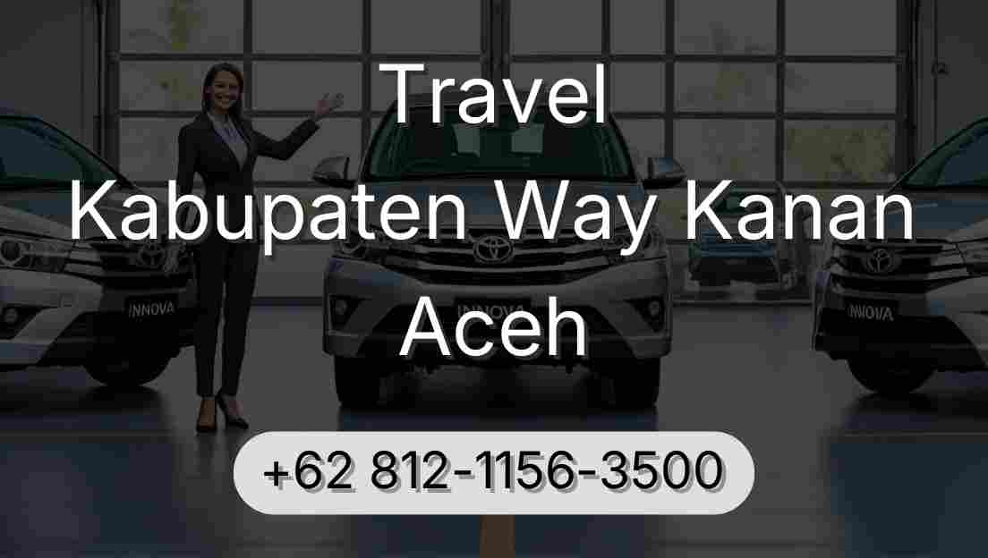 Travel Kabupaten Way Kanan Aceh