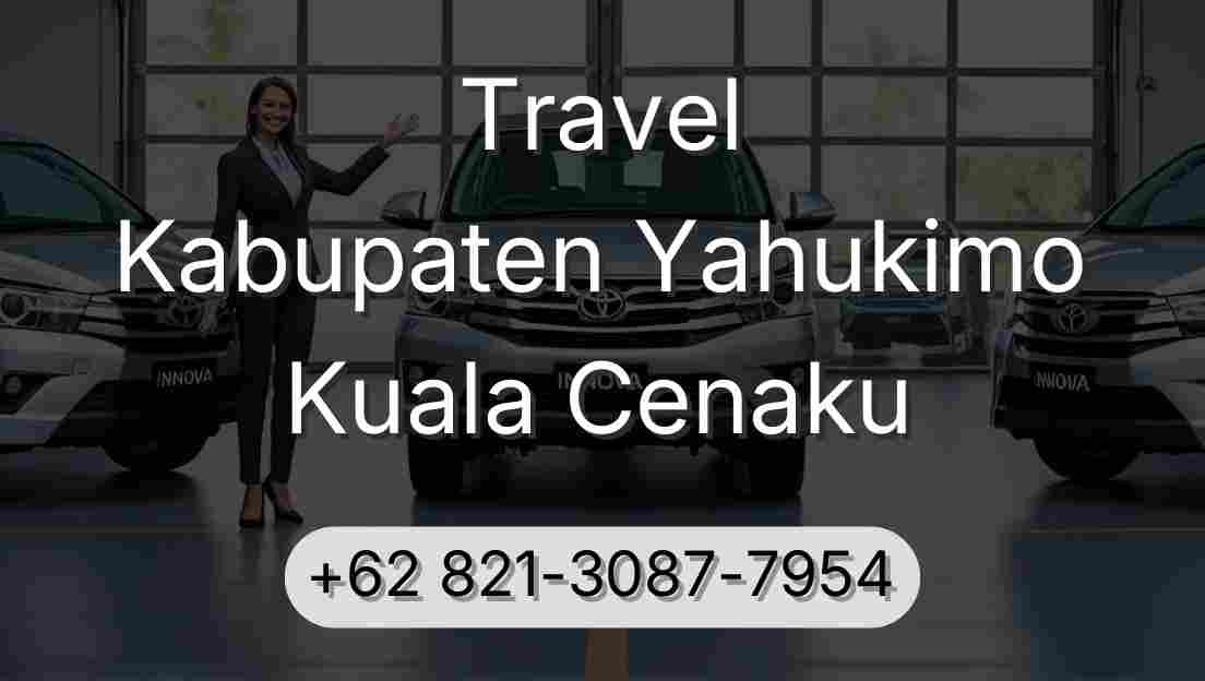 Travel Kabupaten Yahukimo Kuala Cenaku