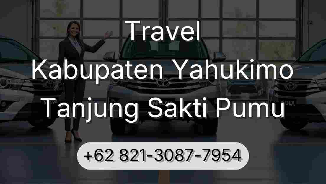 Travel Kabupaten Yahukimo Tanjung Sakti Pumu